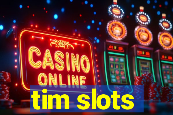 tim slots