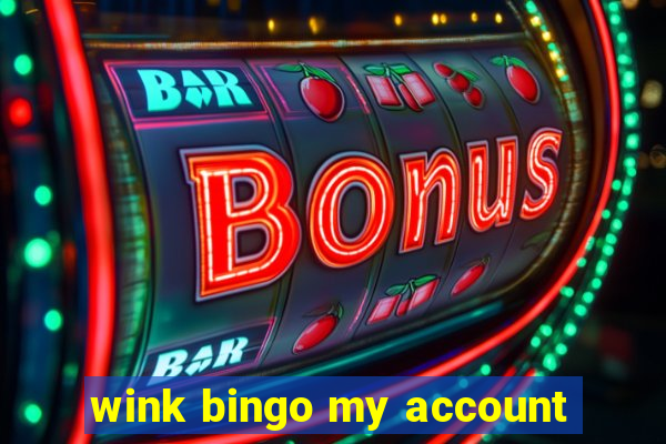 wink bingo my account