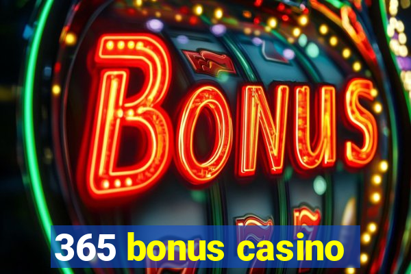 365 bonus casino