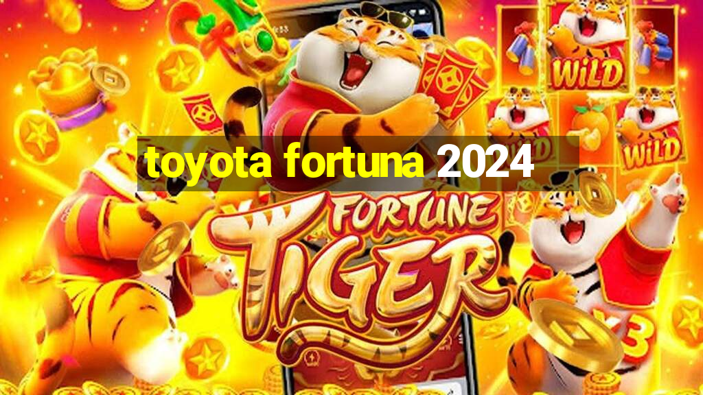 toyota fortuna 2024