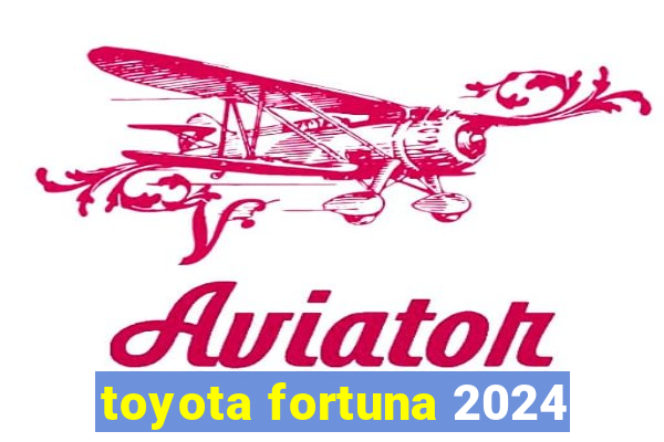 toyota fortuna 2024