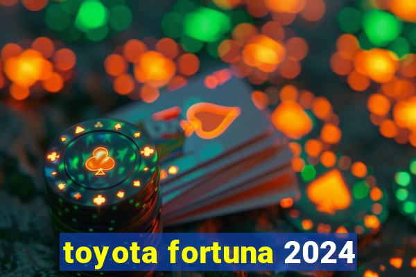 toyota fortuna 2024