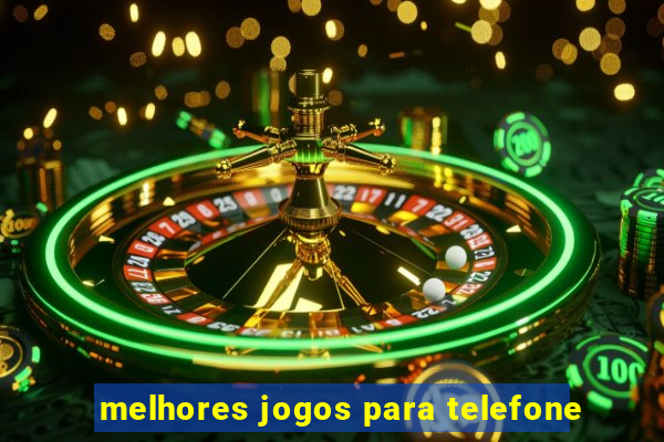 melhores jogos para telefone