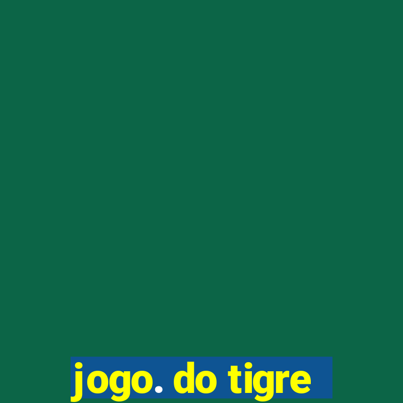 jogo. do tigre