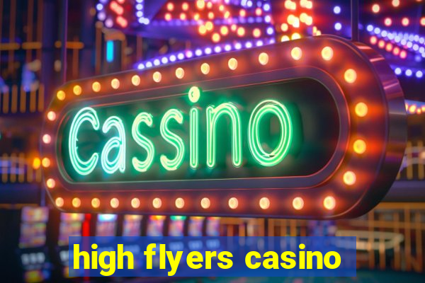 high flyers casino