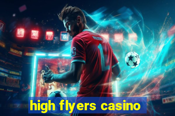 high flyers casino