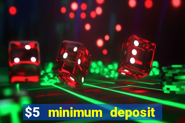 $5 minimum deposit casinos australia