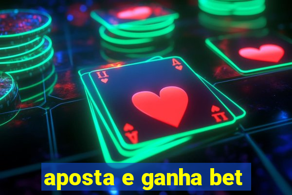 aposta e ganha bet