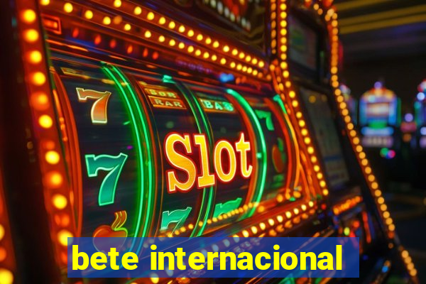 bete internacional