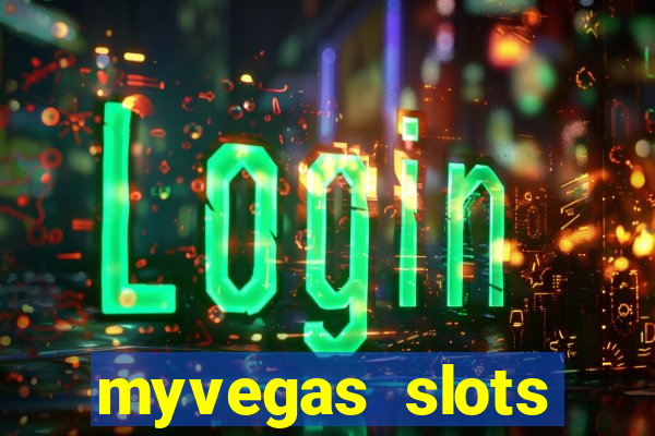 myvegas slots casino slots