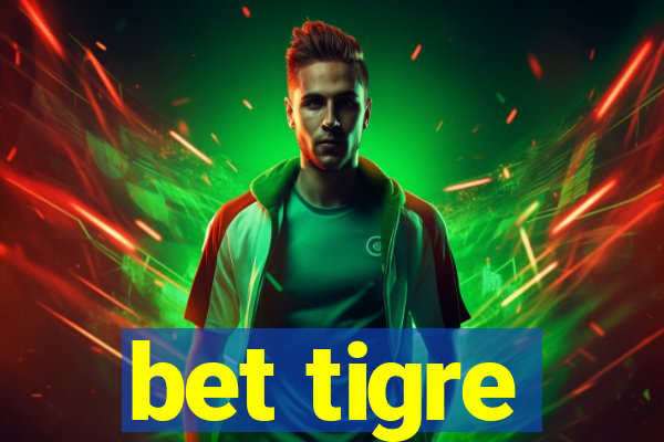 bet tigre