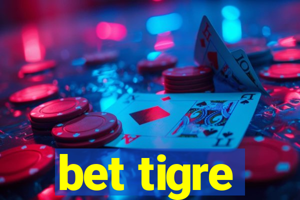 bet tigre