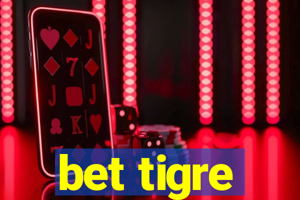 bet tigre