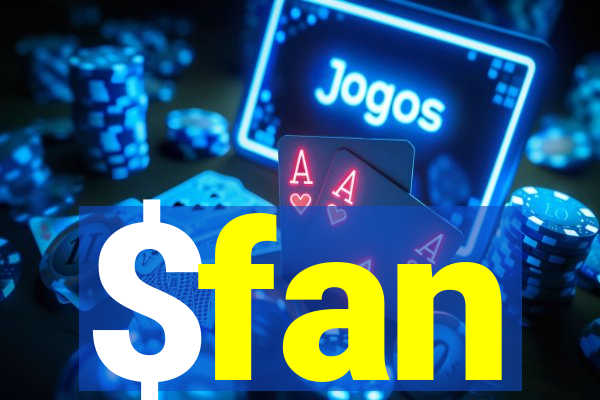 $fan