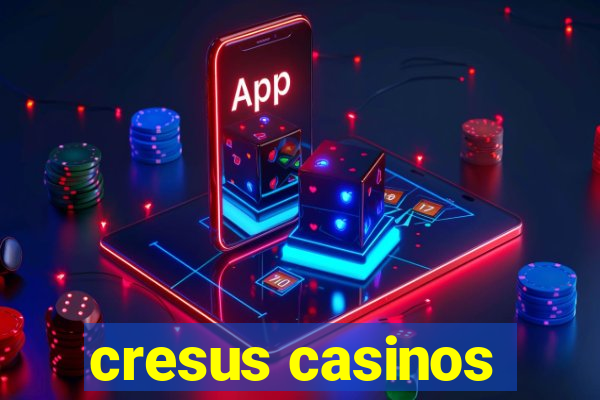 cresus casinos