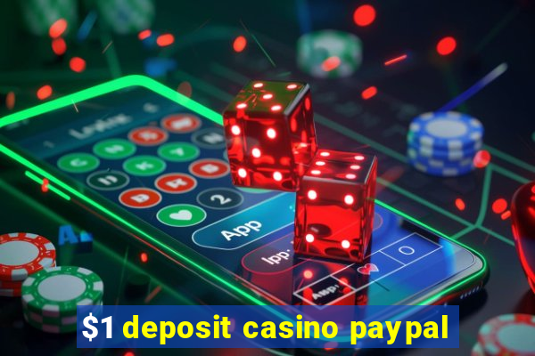 $1 deposit casino paypal