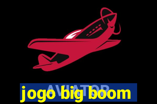 jogo big boom