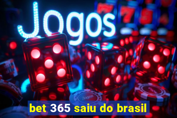 bet 365 saiu do brasil