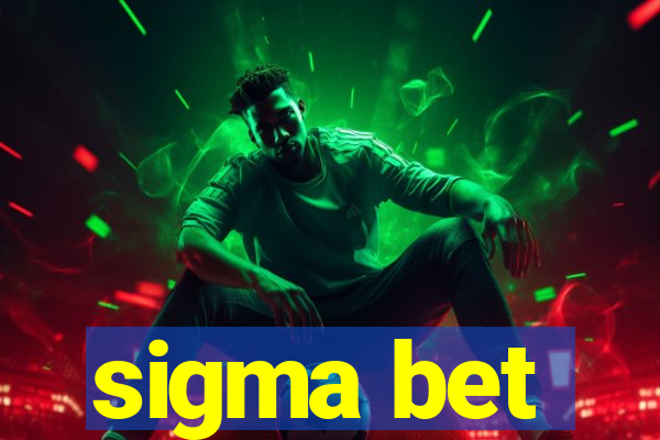 sigma bet