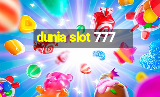 dunia slot 777