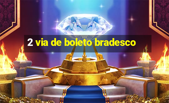 2 via de boleto bradesco