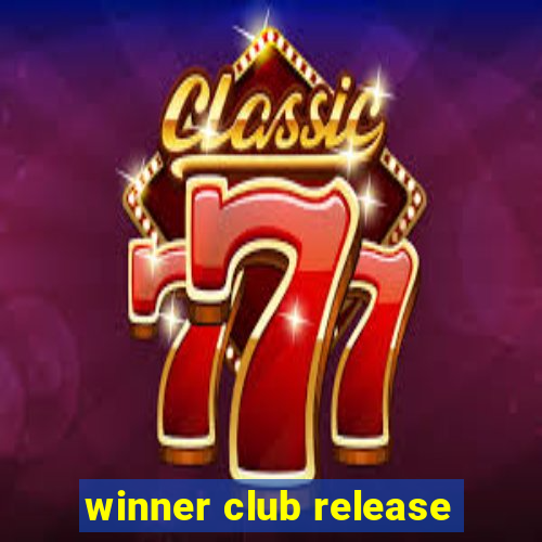 winner club release