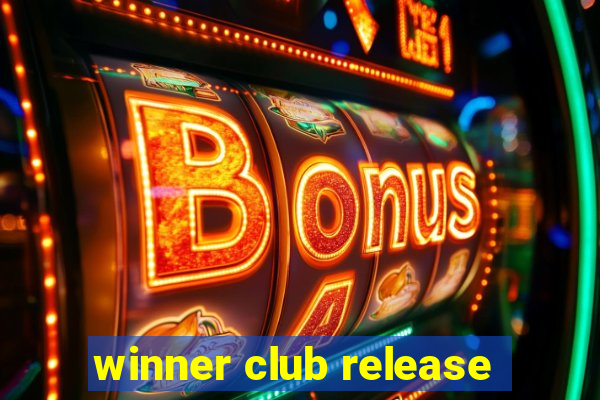 winner club release