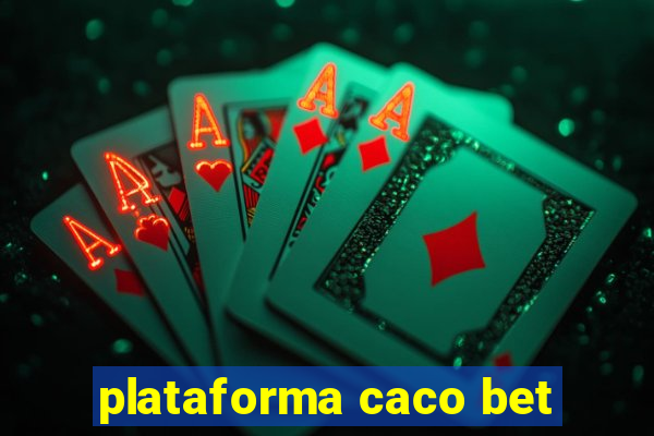 plataforma caco bet