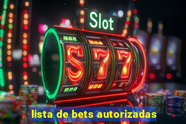 lista de bets autorizadas