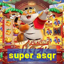 super asqr