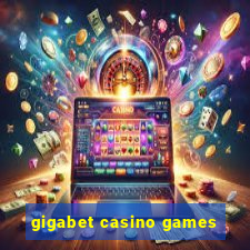 gigabet casino games