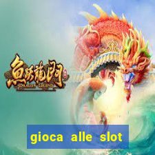 gioca alle slot machine gratis