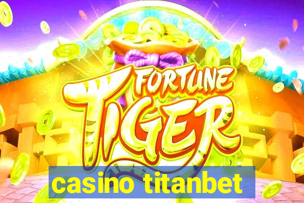 casino titanbet