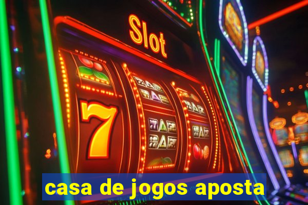 casa de jogos aposta