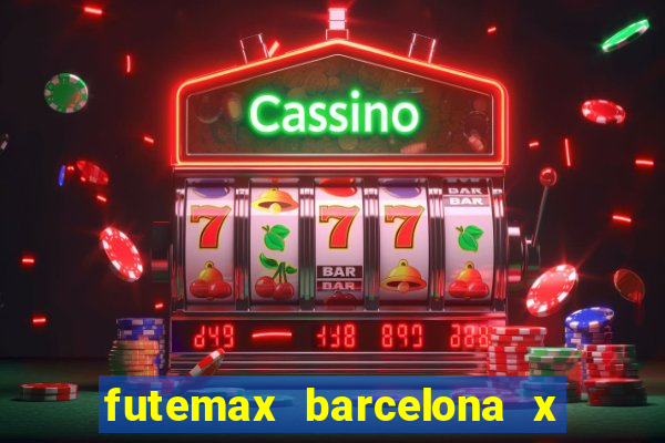 futemax barcelona x real madrid