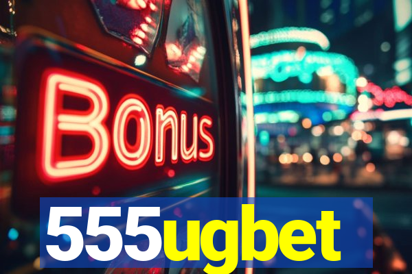 555ugbet