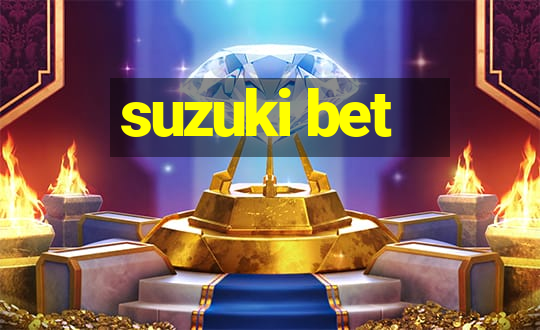 suzuki bet