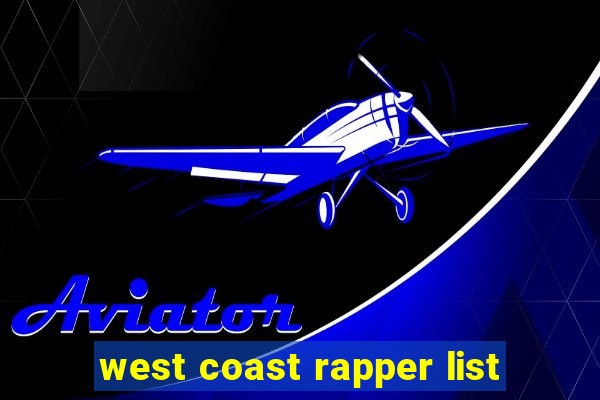 west coast rapper list