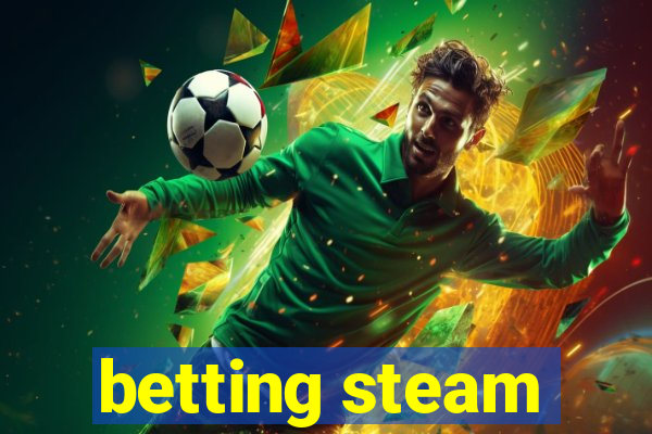 betting steam