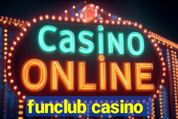 funclub casino