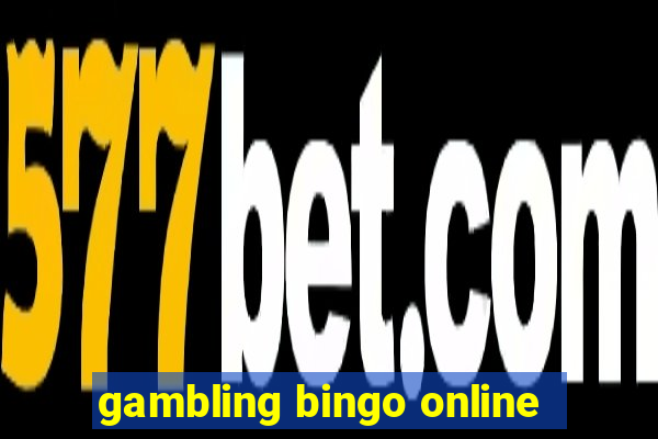 gambling bingo online