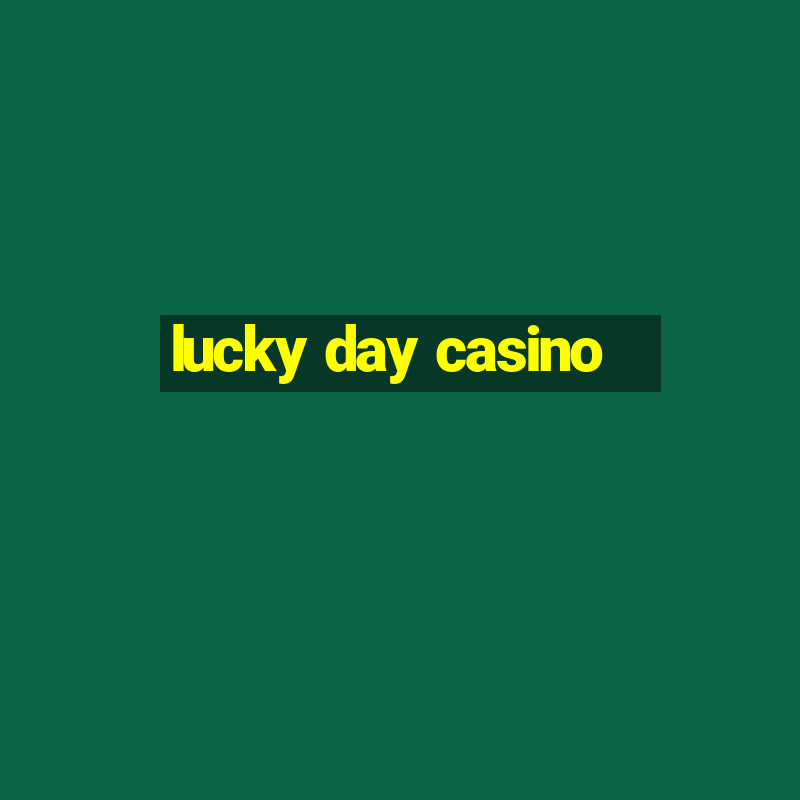 lucky day casino