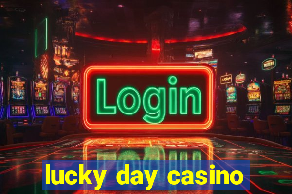 lucky day casino