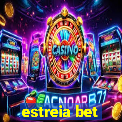 estreia bet