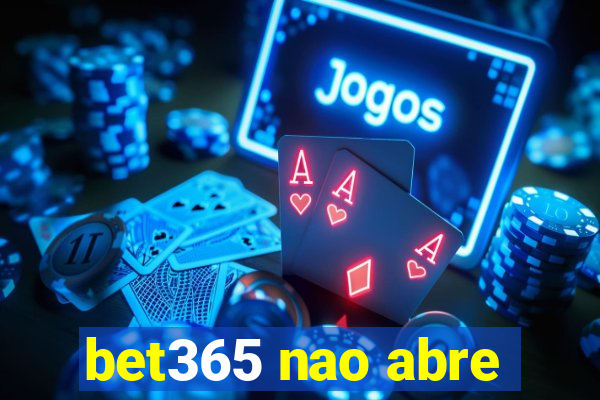 bet365 nao abre