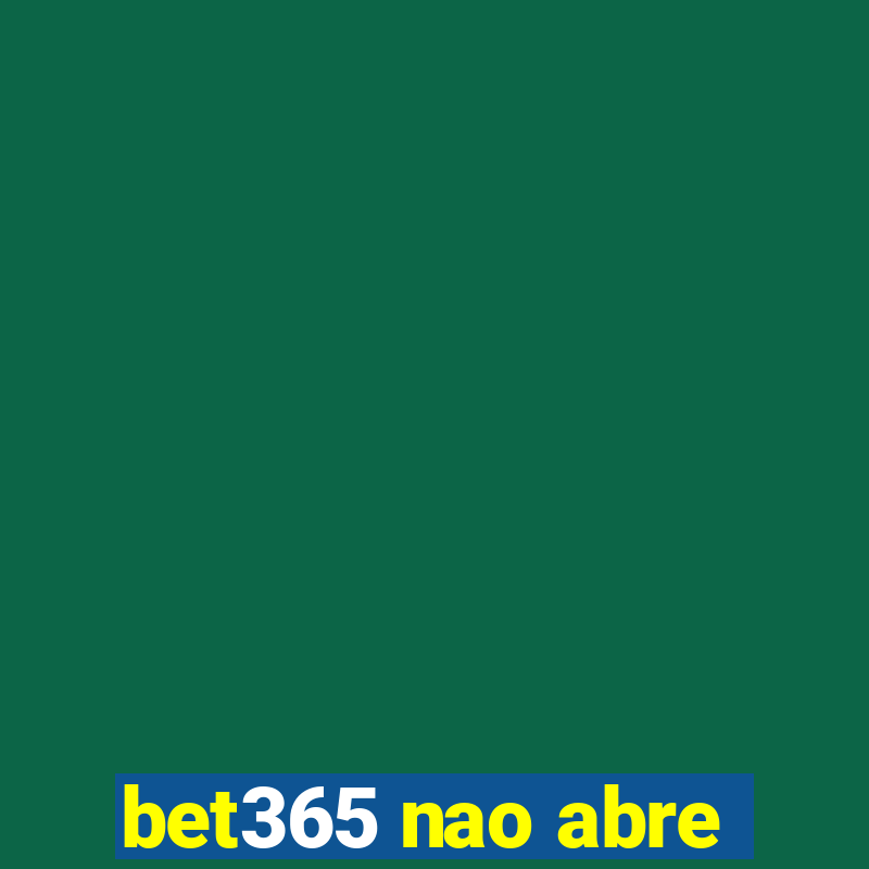 bet365 nao abre