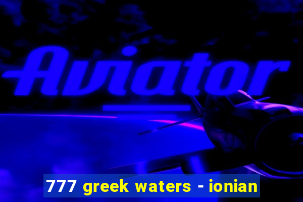 777 greek waters - ionian