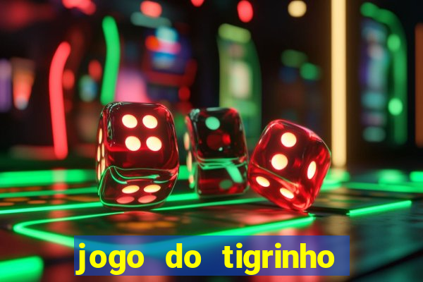 jogo do tigrinho aposta minima