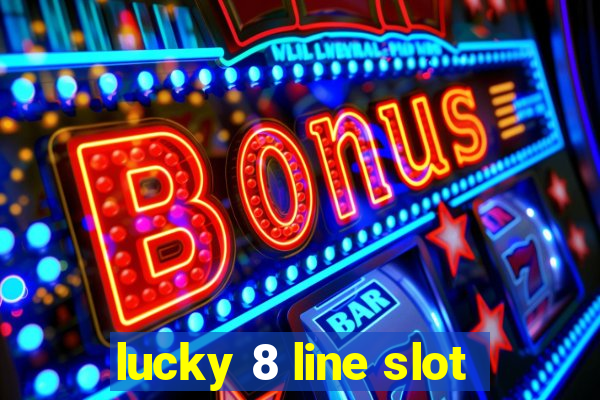 lucky 8 line slot