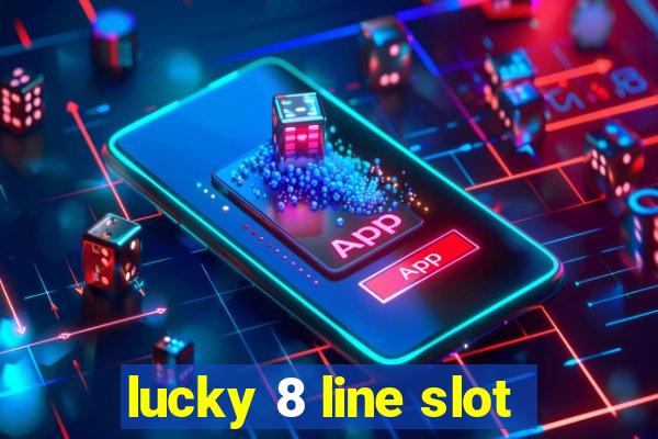 lucky 8 line slot